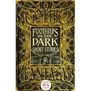 Footsteps in the Dark Short Stories by Flame Tree Studio, 9781839641879