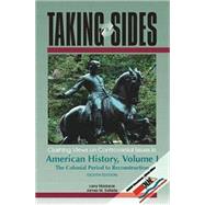 Taking Sides: American History, Vol. 1 Colonial Period to Reconstruction by Madaras, Larry; Sorelle, James M., 9780073031880