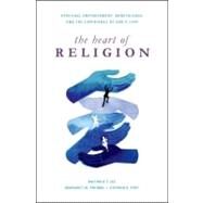 The Heart of Religion Spiritual Empowerment, Benevolence, and the Experience of God's Love by Lee, Matthew T.; Poloma, Margaret M.; Post, Stephen G., 9780199931880