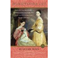 Nightingales The Extraordinary Upbringing and Curious Life of Miss Florence Nightingale by GILL, GILLIAN, 9780345451880