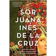 Sor Juana Ins de la Cruz Selected Works by de la Cruz, Juana Ins; Grossman, Edith; Alvarez, Julia, 9780393351880