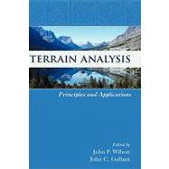 Terrain Analysis Principles and Applications by Wilson, John P.; Gallant, John C., 9780471321880