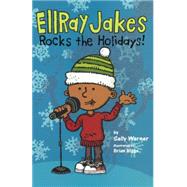 Ellray Jakes Rocks the Holidays! by Warner, Sally, 9780606361880