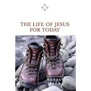 The Life of Jesus for Today by Allen, Ronald J., 9780664231880