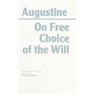 On Free Choice of the Will by Augustine, Saint, Bishop of Hippo; Williams, Thomas, 9780872201880