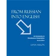 From Russian Into English An Introduction to Simultaneous Interpretation by Visson, Lynn, 9780941051880