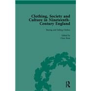 Clothing, Society and Culture in Nineteenth-Century England, Volume 1 by Rose,Clare, 9781138751880