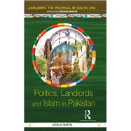 Politics, Landlords and Islam in Pakistan by Martin; Nicolas, 9781138821880