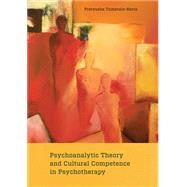 Psychoanalytic Theory and Cultural Competence in Psychotherapy by Tummala-Narra, Pratyusha, 9781433841880