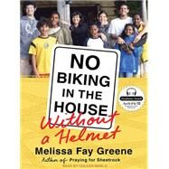 No Biking in the House Without a Helmet by Greene, Melissa Fay; Marlo, Coleen, 9781452651880