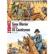 Sioux Warrior vs. US Cavalryman by Field, Ron; Hook, Adam, 9781472831880