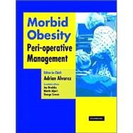 Morbid Obesity: Peri-Operative Management by Edited by Adrian O. Alvarez , Edited in association with Jay B. Brodsky , Martin A. Alpert , George S. M. Cowan, 9781841101880