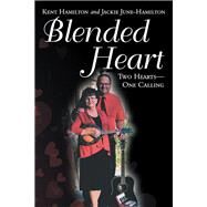 Blended Heart by Hamilton, Kent; June-hamilton, Jackie, 9781973631880