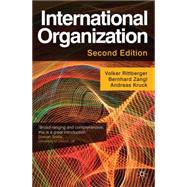 International Organization by Rittberger, Volker; Zangl, Bernhard; Kruck, Andreas, 9780230291881