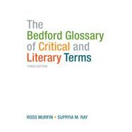 The Bedford Glossary of Critical and Literary Terms by Murfin, Ross C.; Ray, Supryia M., 9780312461881