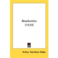 Bluebottles by Gibbs, Arthur Hamilton, 9780548871881