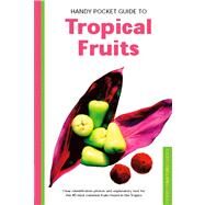 Handy Pocket Guide to Tropical Fruits by Hutton, Wendy, 9780794601881
