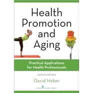 Health Promotion and Aging: Practical Applications for Health Professionals by Haber, David, Ph.D., 9780826131881