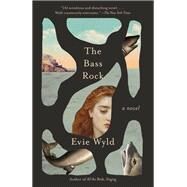 The Bass Rock A Novel by Wyld, Evie, 9781101871881