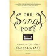 The Song Poet A Memoir of My Father by Yang, Kao Kalia, 9781250131881