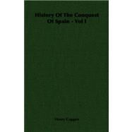 History of the Conquest of Spain Vol I by Coppee, Henry, 9781406721881