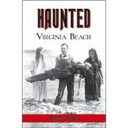Haunted Virginia Beach by Chewning, Alpheus J., 9781596291881