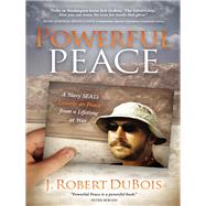 Powerful Peace by Dubois, J. Robert, 9781614481881