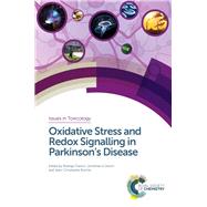 Oxidative Stress and Redox Signalling in Parkinson's Disease by Franco, Rodrigo; Doorn, Jonathan A.; Rochet, Jean-christophe, 9781782621881