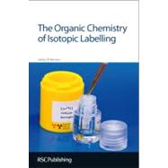 The Organic Chemistry of Isotopic Labelling by Hanson, James R., 9781849731881