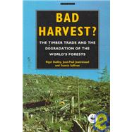Bad Harvest by Dudley, Nigel; Jeanrenaud, Jean-Paul; Sullivan, Francis; World Wildlife Fund, 9781853831881