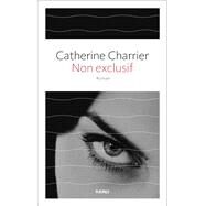 Non exclusif by Catherine Charrier, 9782366581881