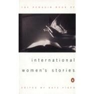 The Penguin Book of International Women's Stories by Unknown, 9780140261882