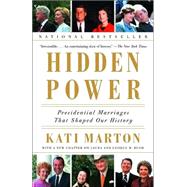Hidden Power Presidential Marriages That Shaped Our History by Marton, Kati, 9780385721882