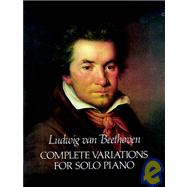 Complete Variations for Solo Piano by Beethoven, Ludwig van, 9780486251882
