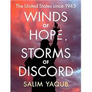 Winds of Hope, Storms of Discord: The United States since 1945 by Yaqub, Salim;, 9781108721882