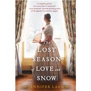 The Lost Season of Love and Snow by Laam, Jennifer, 9781250121882