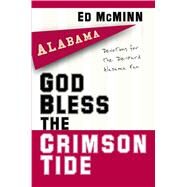 God Bless the Crimson Tide Devotions for the Die-Hard Alabama Fan by McMinn, Ed, 9781416541882