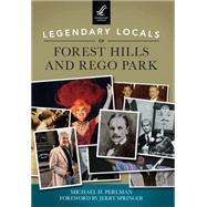 Legendary Locals of Forest Hills and Rego Park: New York by Perlman, Michael H.; Springer, Jerry, 9781467101882