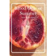 Blood Orange Summer by Foray, Anne Morgan, 9781469941882
