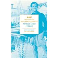 Mani Travels in the Southern Peloponnese by Leigh Fermor, Patrick; Gorra, Michael, 9781590171882