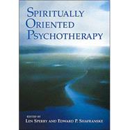Spiritually Oriented Psychotherapy by Sperry, Len, 9781591471882