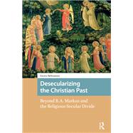 Desecularizing the Christian Past by Enrico Beltramini, 9789463721882