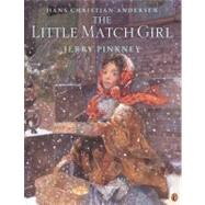 The Little Match Girl by Andersen, Hans Christian (Author); Pinkney, Jerry (Illustrator), 9780142301883
