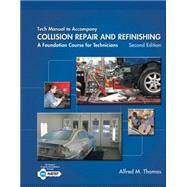 Tech Manual for Thomas/Jund's Collision Repair and Refinishing: A Foundation Course for Technicians, 2nd by Thomas, Alfred; Jund, Michael, 9781133601883