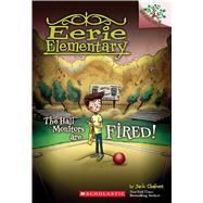 The Hall Monitors Are Fired!: A Branches Book (Eerie Elementary #8) by Chabert, Jack; Loveridge, Matt, 9781338181883