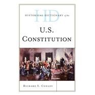 Historical Dictionary of the U.s. Constitution by Conley, Richard S., 9781442271883