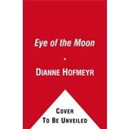 Eye of the Moon by Hofmeyr, Dianne, 9781442411883