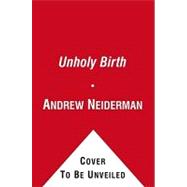 Unholy Birth by Neiderman, Andrew, 9781451631883