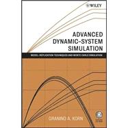 Advanced Dynamic-system Simulation Model-replication Techniques and Monte Carlo Simulation by Korn, Granino A., 9780470081884
