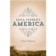 Edna Ferber's America by Mcgraw, Eliza, 9780807151884